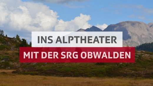 Bild von ABGESAGT – Vergünstigte Tickets für das Alptheater «Die kleine Niederdorfoper» mit der SRG Obwalden